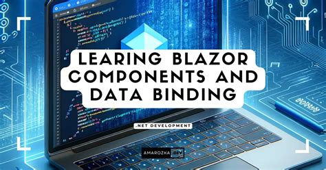Learning Blazor Components + Data Binding (7 Examples) .